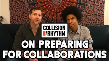How Collision of Rhythm Prepares for Collaborations (Creation AND Performance)