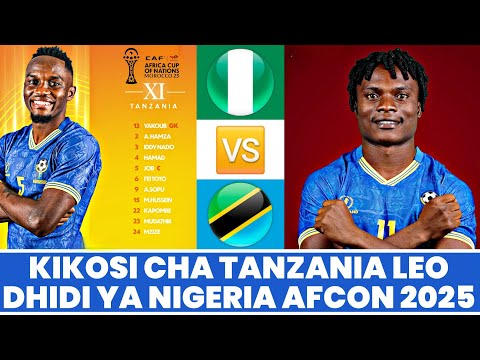 Kikosi Cha Tanzania Kinachoanza Leo Dhidi Ya Nigeria Mechi Ya Makundi AFCON 2025