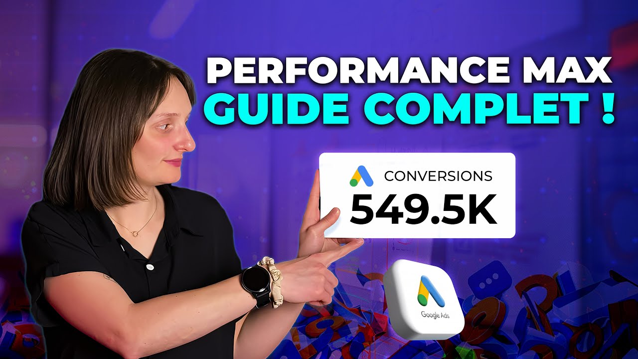 GOOGLE ADS : Comment créer une campagne Performance Max [GUIDE COMPLET ...