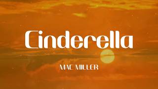 MAC MILLER - Cinderella (feat. Ty Dolla $ign) (Lyrics)