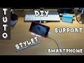 Tuto stylet tactile et support smartphone diy  tech addict