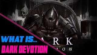 What is... Dark Devotion