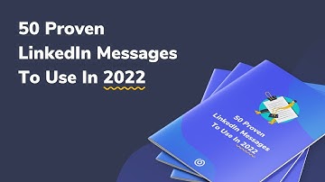50 Proven LinkedIn Messages To Use In 2022 by LeadDelta