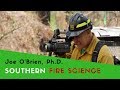 Southern fire science  joe obrien research ecologist
