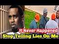 Diddy's Reps Say It Was All a Lie It Never Happened