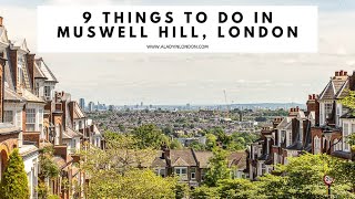 9 THINGS TO DO IN MUSWELL HILL, LONDON | Alexandra Palace | Muswell Hill Broadway | Parkland Walk