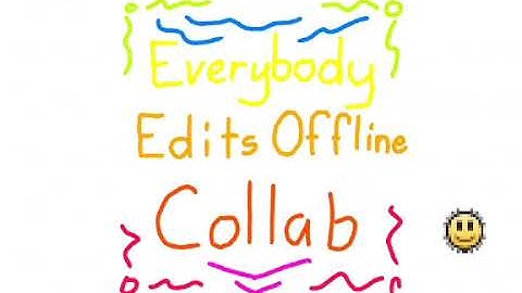 The First Everybody Edits Offline Collab