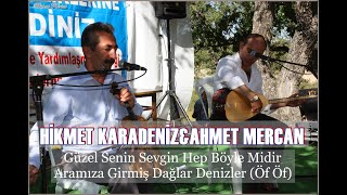 Hikmet Karadeniz & Ahmet Mercan - Güzel Senin Sevgin Hep Böyle Midir-Öf Öf (Aramıza Girmiş Dağlar) Resimi