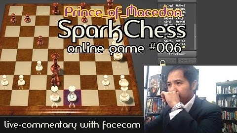 SparkChess online game #06 with Prince_of_Macedon