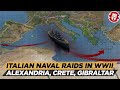 Mediterranean War: Italian Raids on Alexandria and Gibraltar