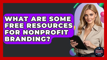 What Are Some Free Resources For Nonprofit Branding? - Graphic Design Nerd