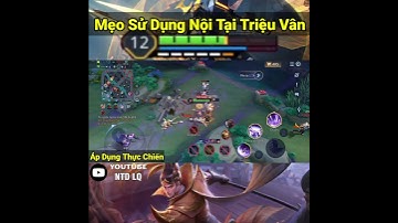 Cách Lấy 6 Điểm Nội Tại Cho Triệu Vân Liên Quân Mobile - NTD LQ