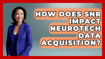 How Does SNR Impact Neurotech Data Acquisition? - Neurotech Insight Pro