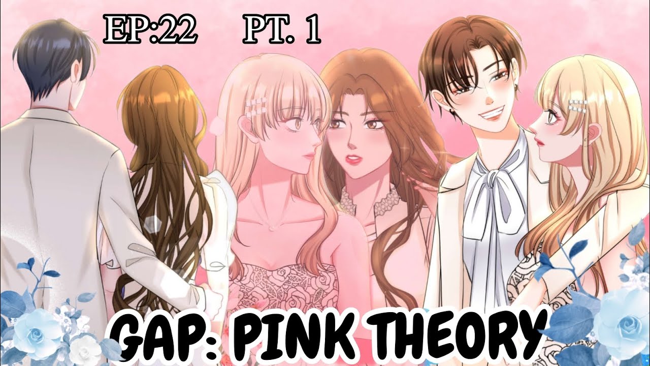 EP:22 | PT.1 | GAP: PINK THEORY - YouTube