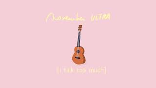 november ultra - i talk too much (official audio)