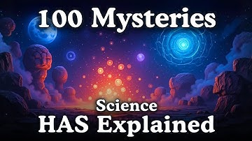 100 Mysteries That Science HAS Explained — Fall Asleep to Science