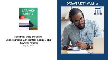 Data Ed Online:  Mastering Data Modeling  Understanding Conceptual, Logical, and Phsysical Models