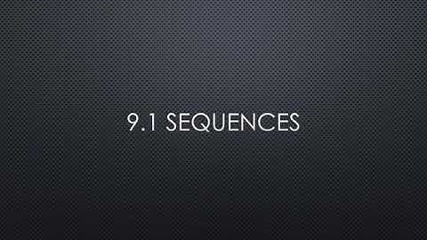 9.1 Sequences (part 1)