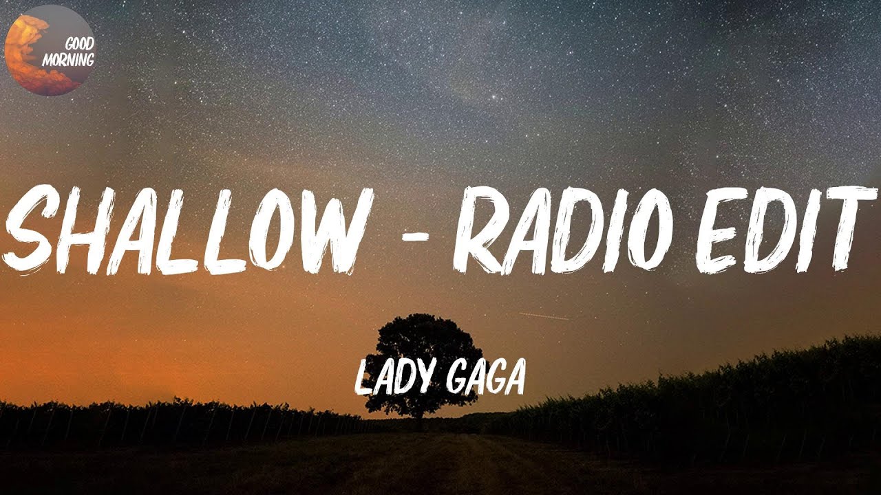 Lady Gaga - Shallow - Radio Edit | In the shallow, shallow (Lyrics)