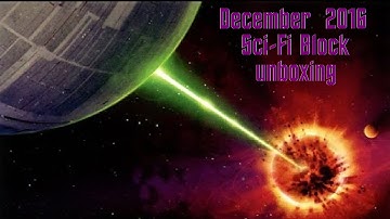 December 2016 -  Sci-Fi Block Unboxing