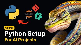 Full Python Environment Setup for AI (or other) Apps   Virtual Environments