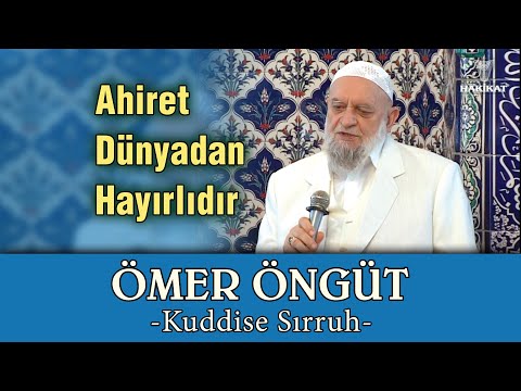 Ahiret Dünyadan Hayırlıdır, Ömer Öngüt -Kuddise Sırruh- , 26 Ekim 2008, Hakikat Yayıncılık