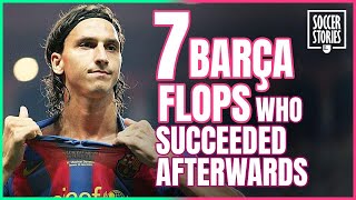 7 FC Barcelona Flops Who Succeded Elsewhere