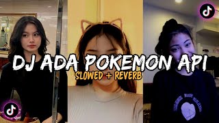 DJ Ada Pokemon Api (Slowed   Reverb) ‼️