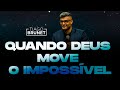 Quando Deus move o impossível | Tiago Brunet
