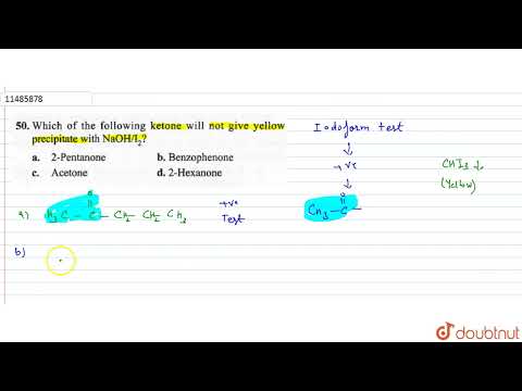 Video Which of the following ketone will not give yellow... - youtube