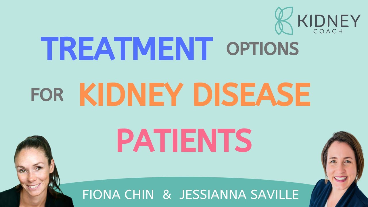 Treatment Options For Kidney Disease Patients Tips For Kidney Disease