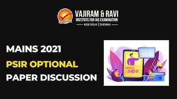 UPSC IAS Mains 2021 | PSIR Optional Paper Analysis & Discussion | Vajiram & Ravi