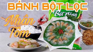 Cách làm BÁNH BỘT LỌC NHÂN TÔM chuẩn xứ Huế | Công thức nấu ăn - Món ngon mỗi ngày | Hương Quê TV