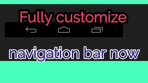 Completely customize your navigation bar with ( Nav bar Apps)
