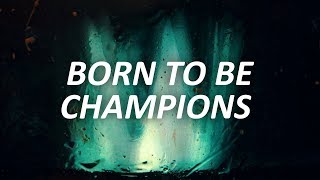 Unsecret - Born To Be Champions Lyrics Feat Sam Tinnesz