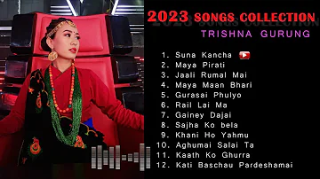 TRISHNA GURUNG - 2023 LATEST SONGS COLLECTION
