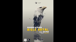 Arnaud Nzamba - Aigle Royal (feat SKIPER)