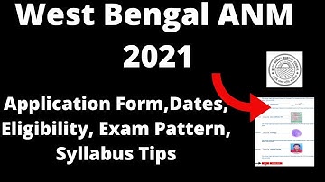 West Bengal ANM 2021 : Application, Important Dates, Eligibility Criteria, Pattern, Syllabus
