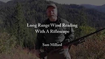 Long Range Tips & Tricks #2: Long Range Wind Reading With A Riflescope
