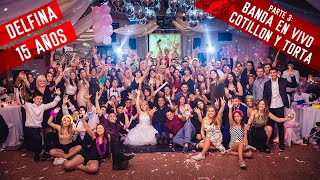 DELFINA 💛 FIESTA DE 15 AÑOS 🔥 BANDA EN VIVO 🎉 COTILLÓN Y TORTA 🎂 PARTE 3 DE 3