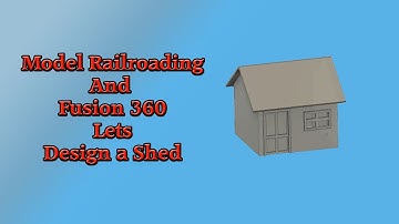 3D Designing in Fusion 360 for Model Railroad, Shed 3