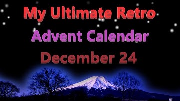Ultimate Retro Advent Calendar Dec 24
