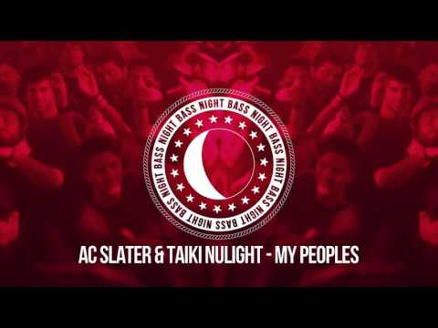 AC Slater & Taiki Nulight - My Peoples