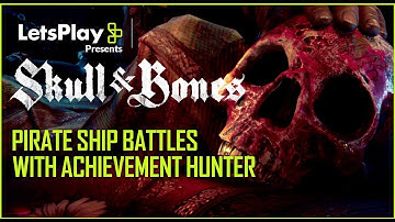 Skull & Bones: Pirate Ship Battles With Achievement Hunter | Let’s Play Presents | Ubisoft