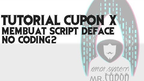 Tutorial Membuat Script Deface Tanpa Coding - Cupon X TUTORIAL