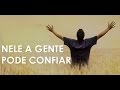 Nele a Gente Pode Confiar - (HD)