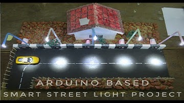 Arduino Uno Based Smart Street Light Project | how to make smart street light project |