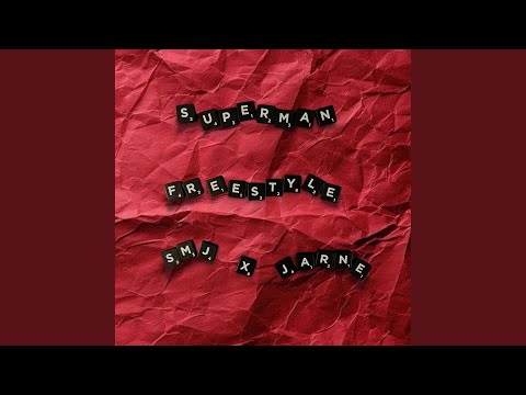 Superman Freestyle (feat. SMJ)