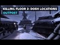 Killing Floor 2 Dosh Locations: Outpost