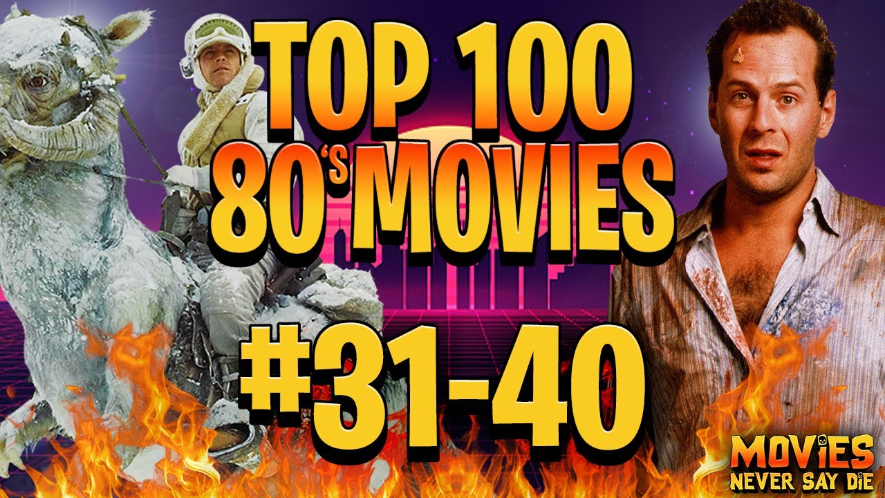 The Top-100 MOVIES from 1980s (40-31) YouTube